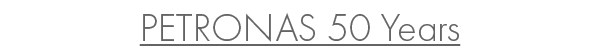 PETRONAS 50 Years